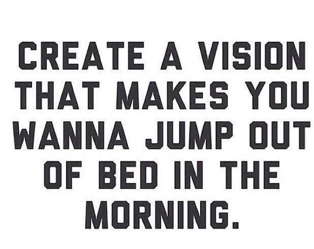 best-love-quotes-create-a-vision-that-makes-you-wanna-jump-ot-of-bed-in-the-morning